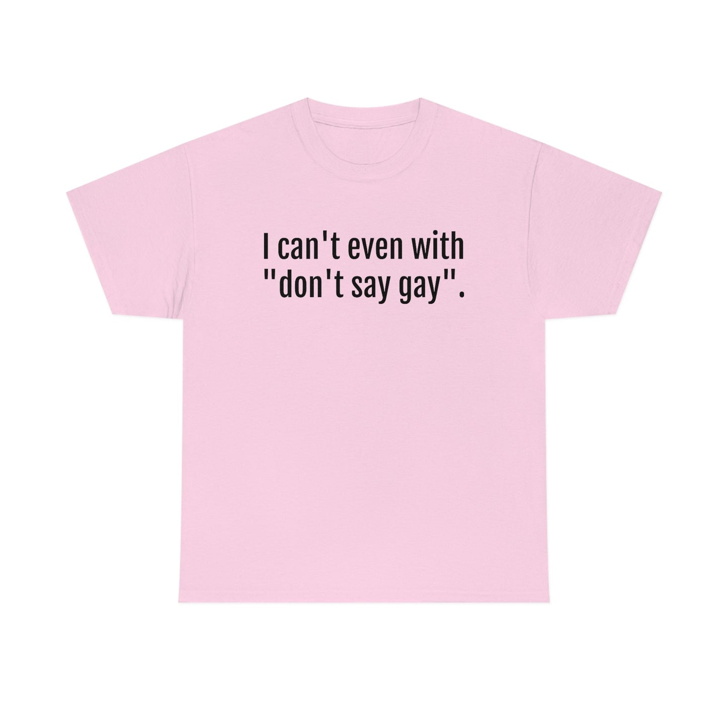 Don't Say Gay Rebuttal T - Shirt. Just Say Gay! Let the world know how you feel about Ron DeSantis and his attack on gay youth!