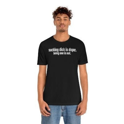 I  - love - sucking- dick - shirt - I love penis - I love cock-  dick shirt - Richard shirt - funny - don't be a dick - being a dick is not